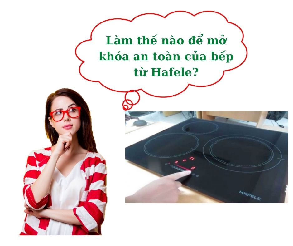 Cách mở khóa bếp từ kết hợp hồng ngoại Hafele